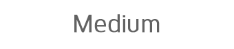 Medium